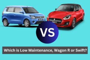 Which is Low Maintenance, Wagon R or Swift?