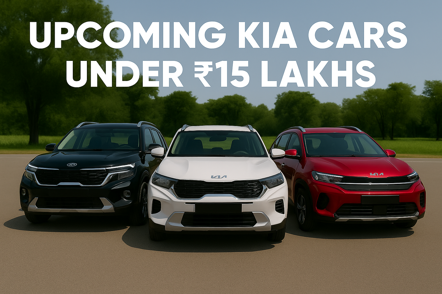 Upcoming Kia Cars Under 15 Lakhs in 2025