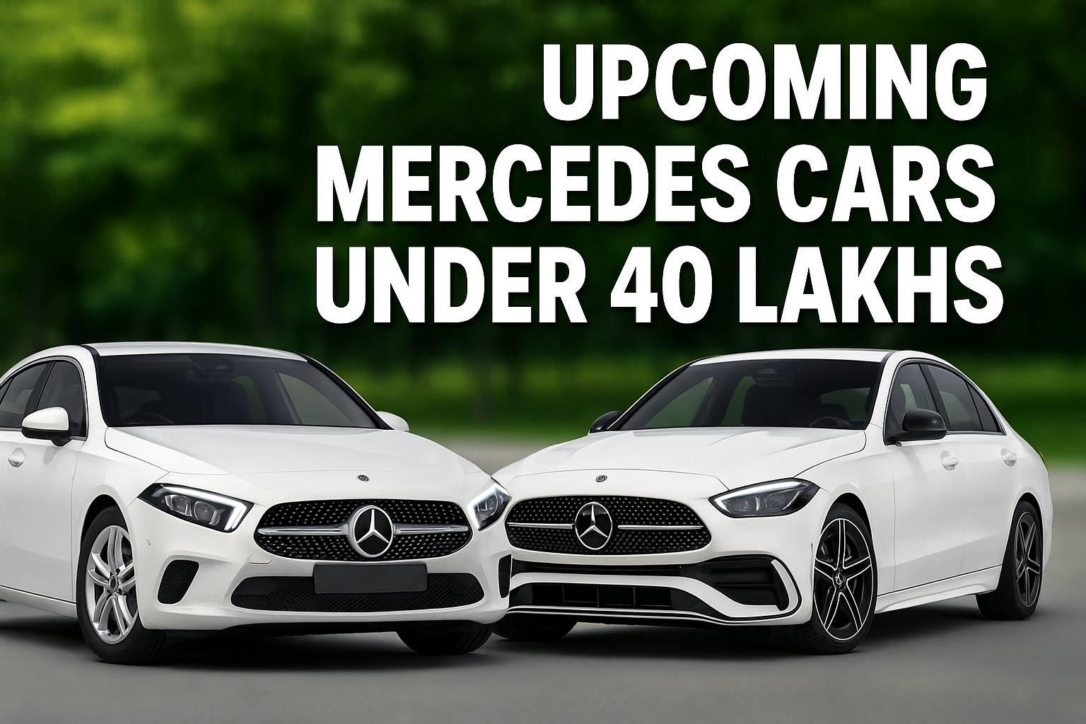 Upcoming Mercedes Cars Under 40 Lakhs in India