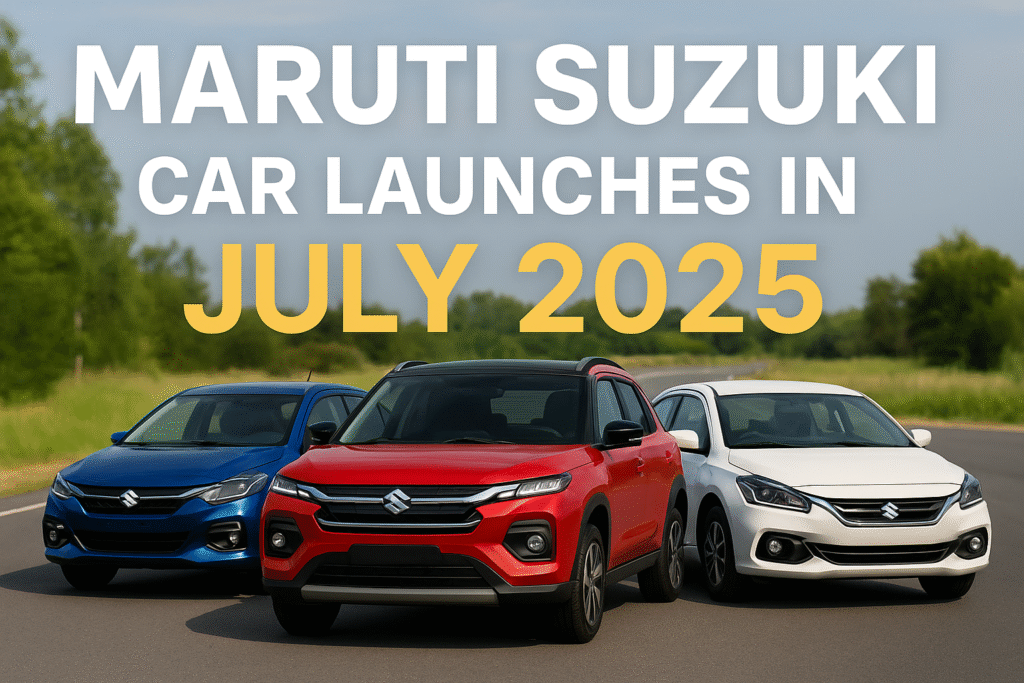 Maruti Suzuki Car Launch in July 2025