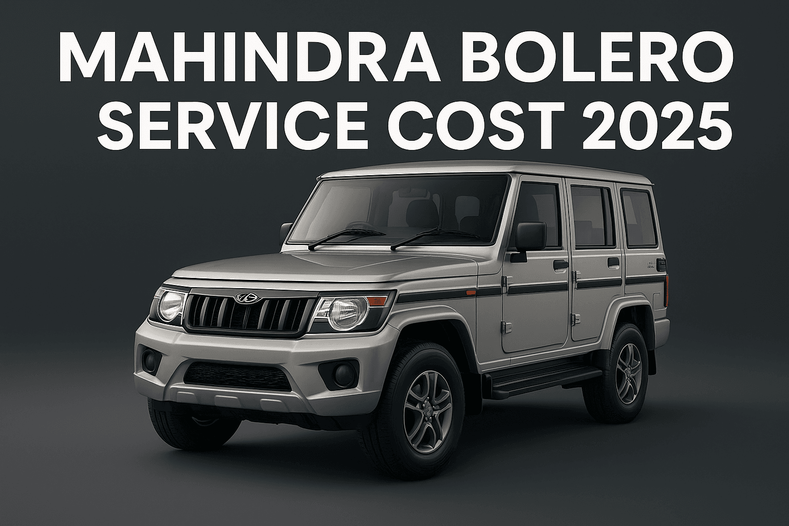 Mahindra Bolero Service Cost 2025