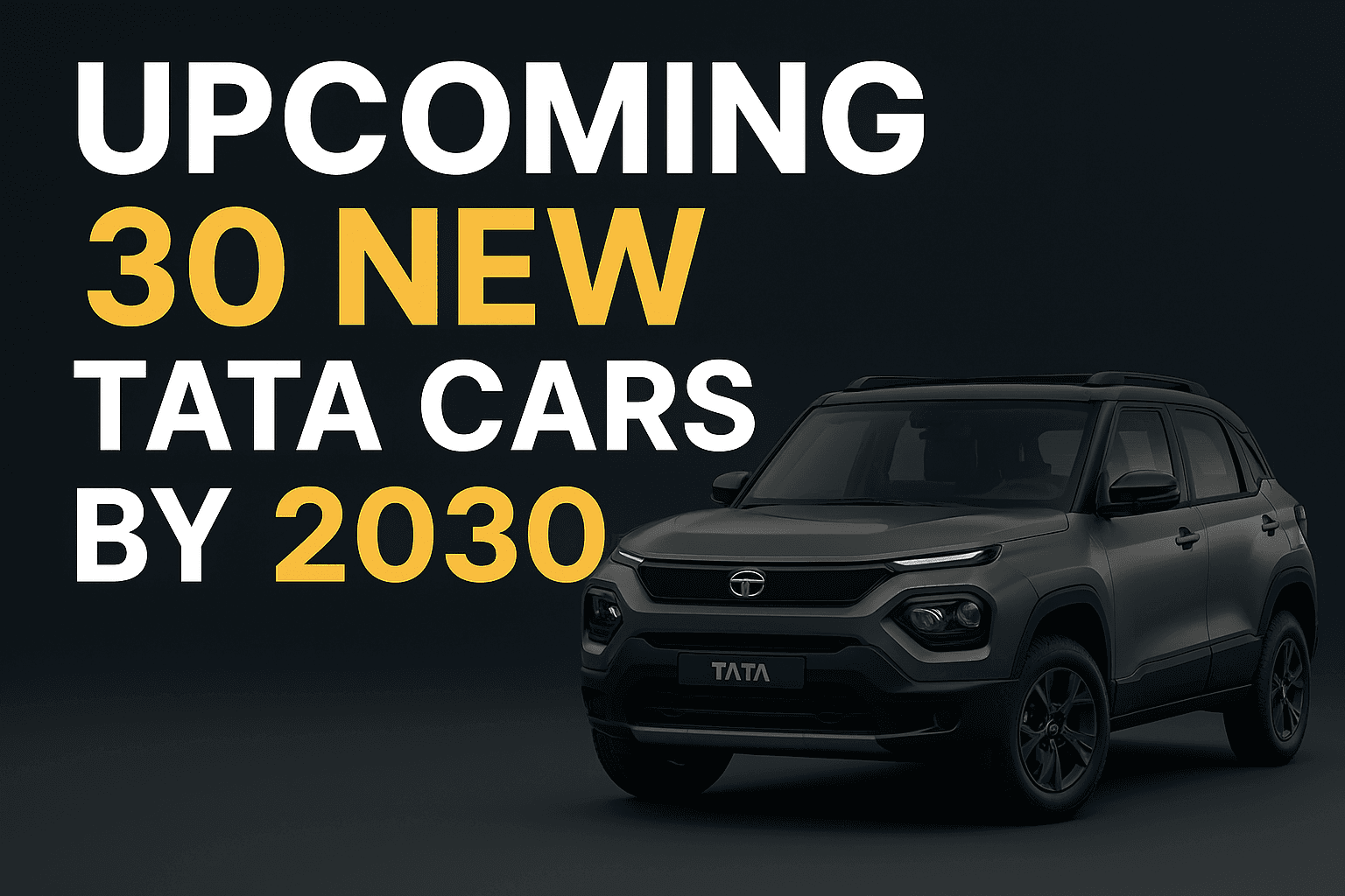 Upcoming 30 New Tata Cars by 2030